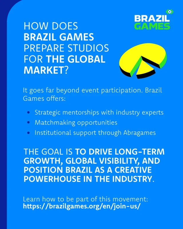 Ready to take your game studio to the global stage?
Brazil Games goes beyond international events — we empower Brazilian studios with expert mentorships, strategic matchmaking, and strong institutional support through Abragames.
Our mission is to foster long-term growth, boost global visibility, and position Brazil as a creative powerhouse in the gaming industry. 
Want to be part of this movement?
Join us: 
https://brazilgames.org/en/join-us/